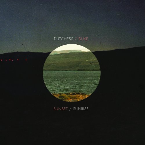 The Dutches & The Duke - Sunset/Sunrise on FadedFlannel.com