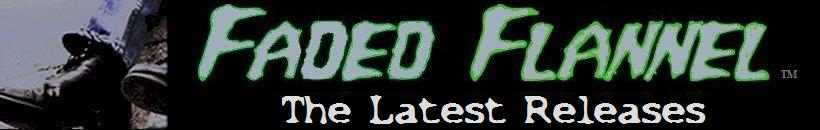 Latest Releases on FadedFlannel.com